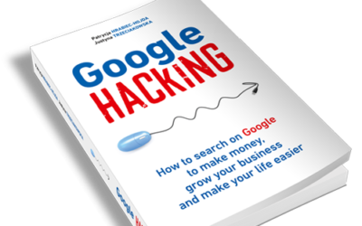 Google Hacking: How to search on Google to make money, grow your business and make your life easier